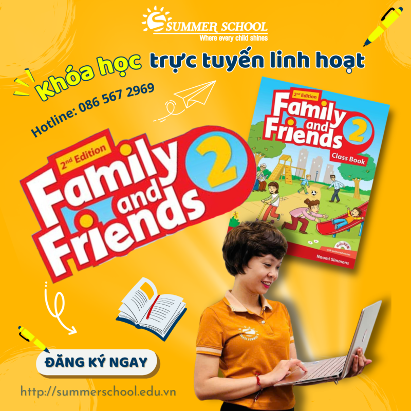 FAMILY AND FRIENDS 2 - KHÓA TỰ HỌC TRỰC TUYẾN - SUMMER SCHOOL